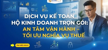 DỊCH VỤ KẾ TOÁN HỘ KINH DOANH TRỌN GÓI: AN TÂM VẬN HÀNH – TỐI ƯU NGHĨA VỤ THUẾ
